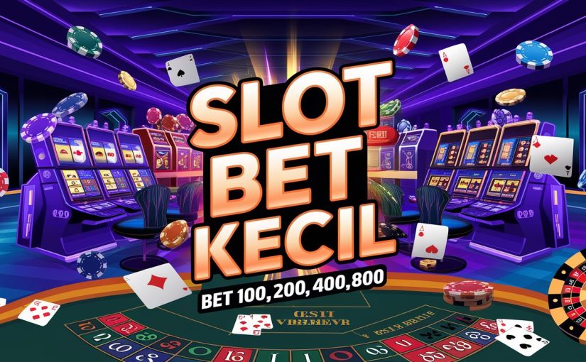 Rahasia Slot Bet 100 yang Wajib Dicoba Pemain Baru